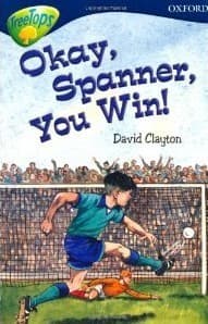 Okay Spanner, You Win (Oxford Reading Tree: Stage 14: Tree Tops: New Look Stories)